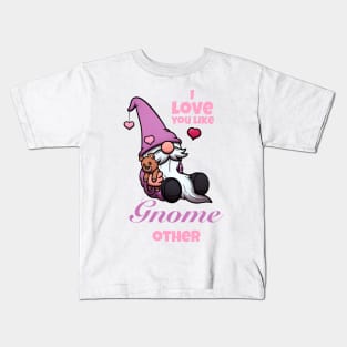 I Love You Like Gnome Other Valentine’s Day Gnome Kids T-Shirt